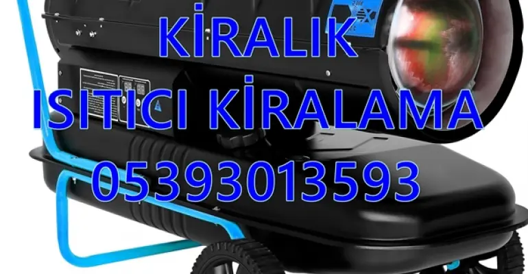 Mazotlu Isıtıcı Kiralama Yerleri