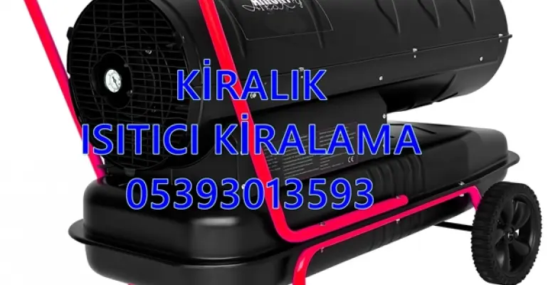 Mazotlu Isıtıcı Kiralama, Isımak Mazotlu Isıtıcı, Isıtıcı Kiralama